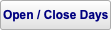 Open / Close Days
